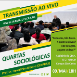 Quartas Sociológicas: Cem anos, três Brasis. A quem se deveu? Este de agora, a quem se deve?